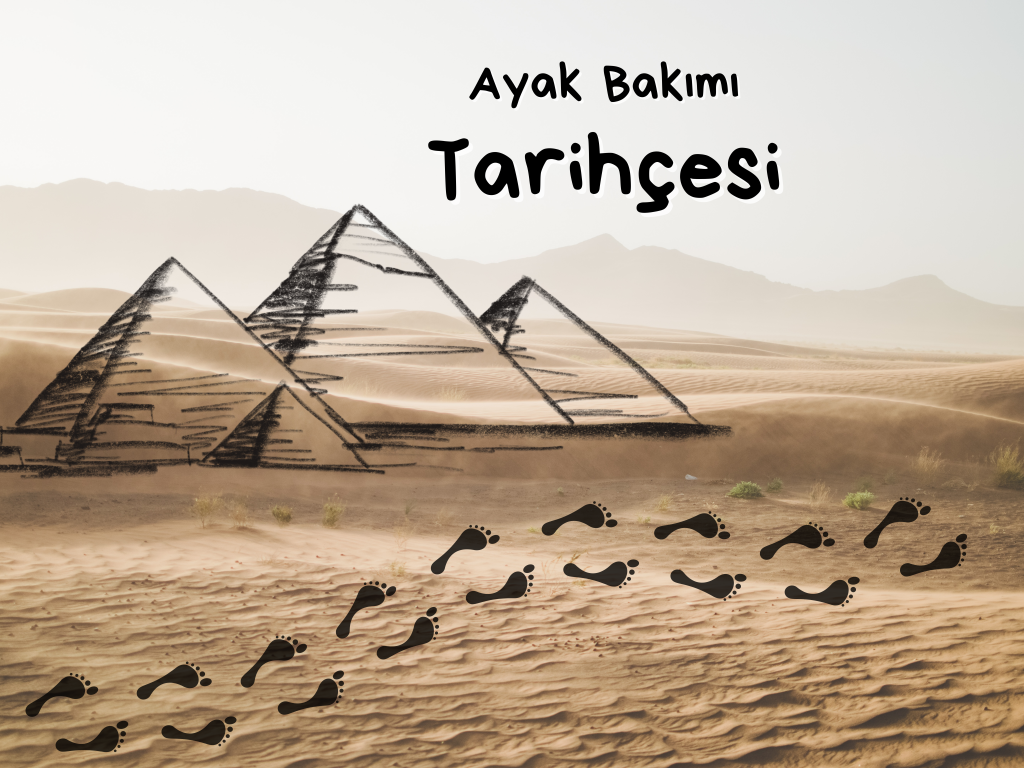 Ayak Bakımı Tarihçesi